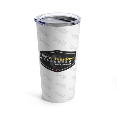 "tint'er tuesdays" Tumbler 20oz